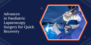 Advances-in-Paediatric-Laparoscopy-Surgery-for-Quick-Recovery