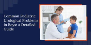 Common Pediatric Urological Problems in Boys